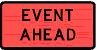 EVENT AHEAD (Advanced Warning Supplementary)